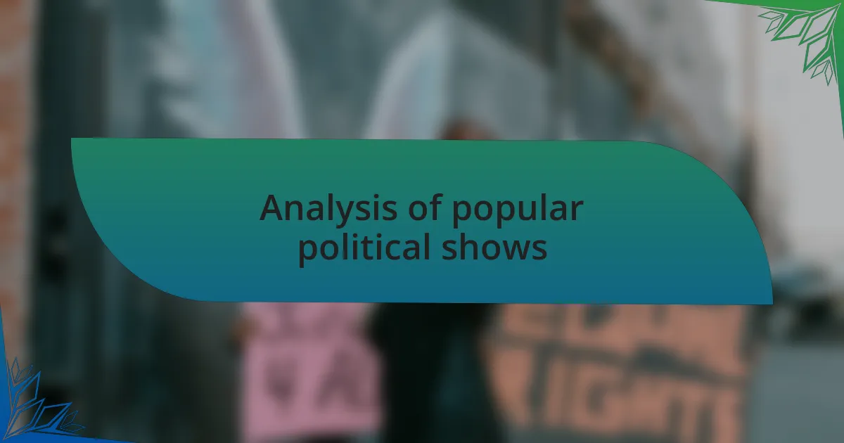 Analysis of popular political shows