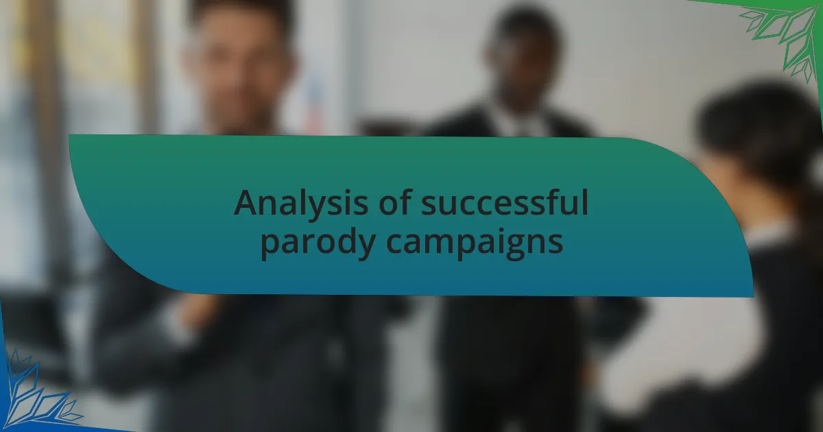 Analysis of successful parody campaigns
