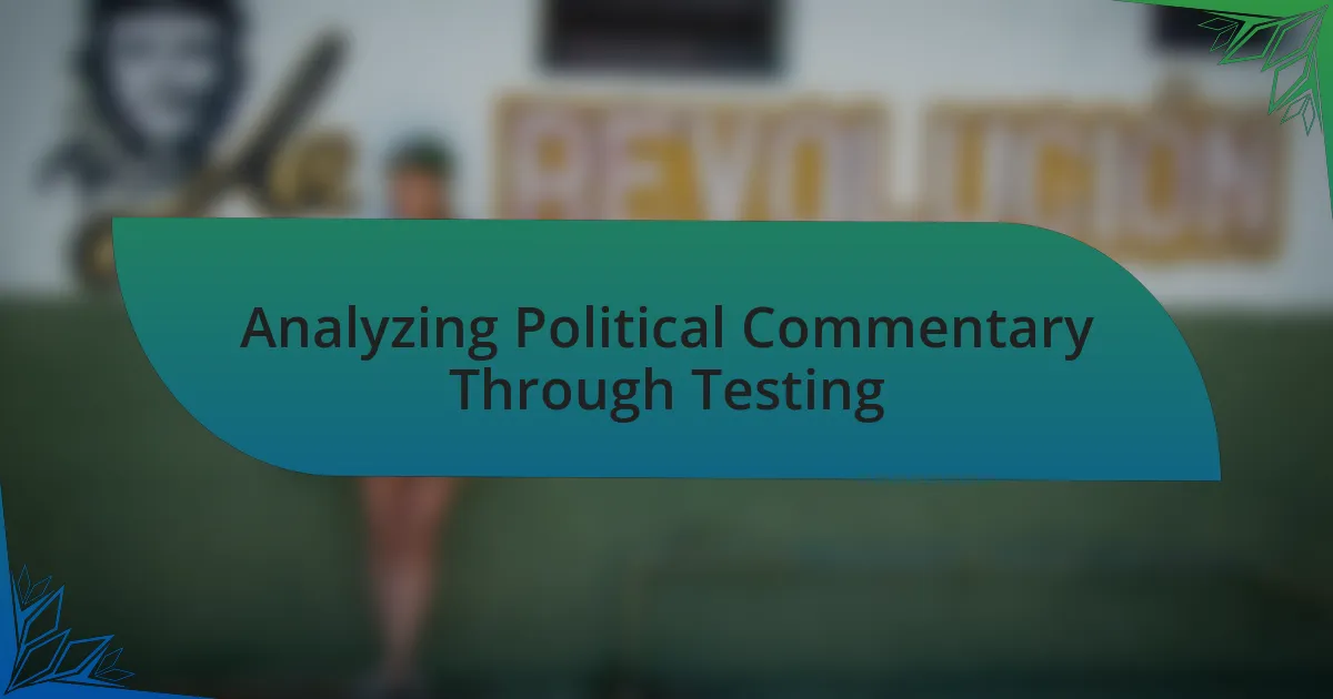 Analyzing Political Commentary Through Testing