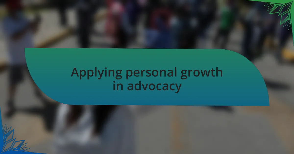 Applying personal growth in advocacy