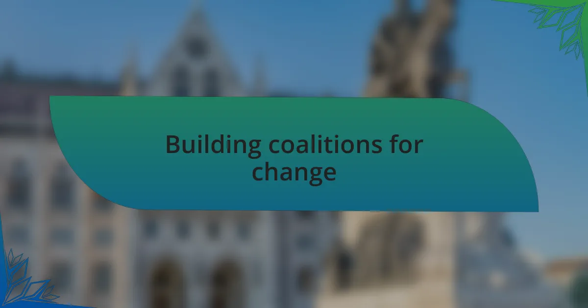 Building coalitions for change