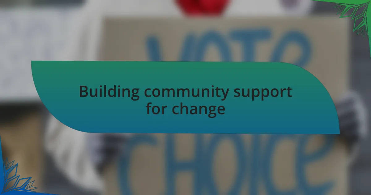 Building community support for change