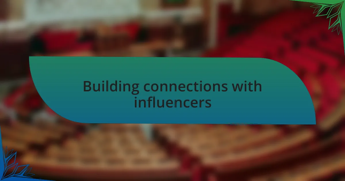Building connections with influencers
