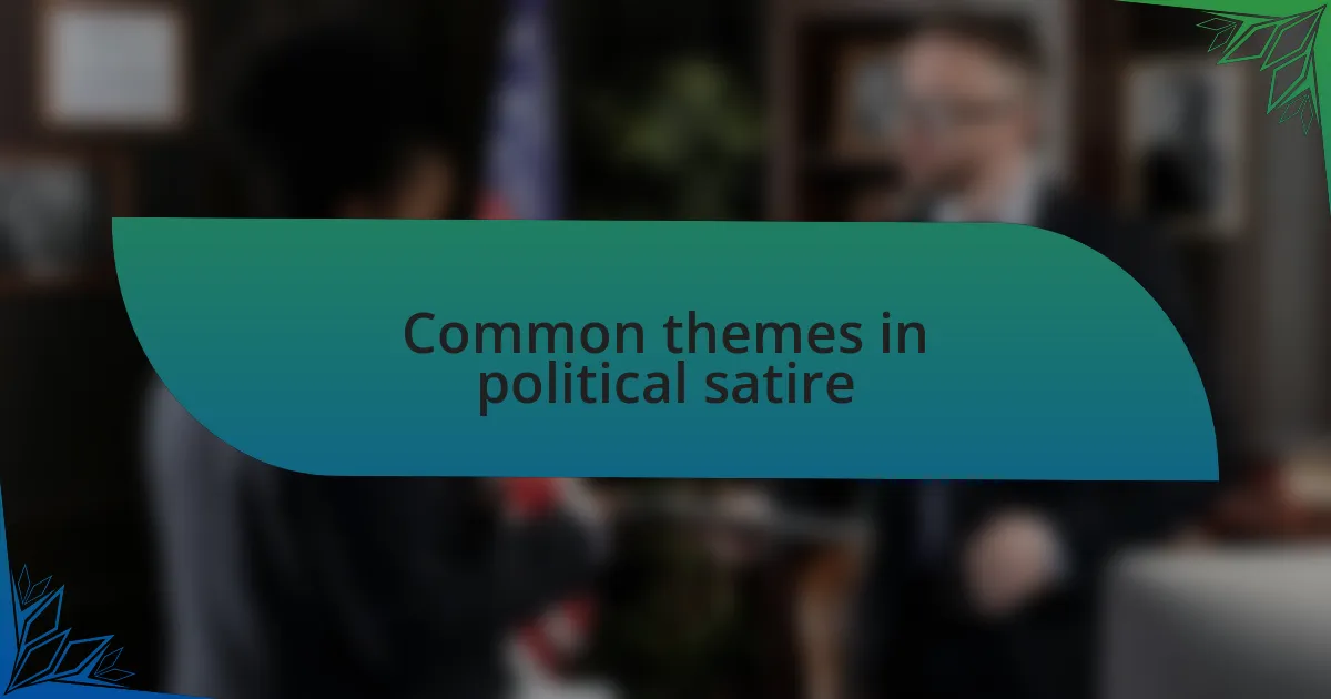 Common themes in political satire