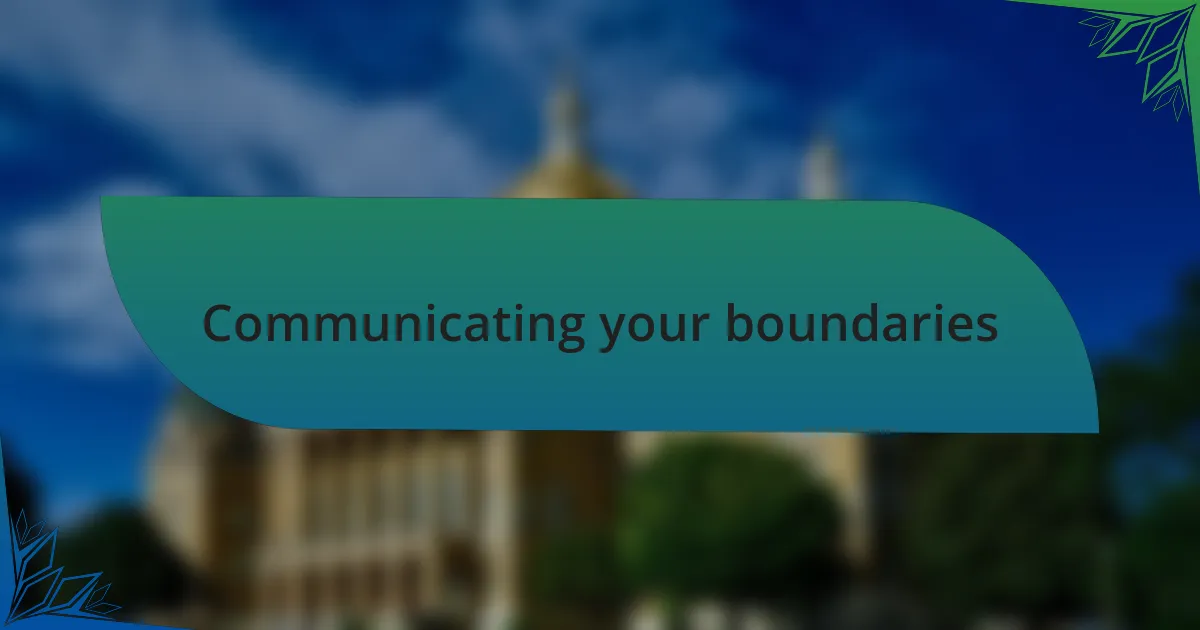 Communicating your boundaries