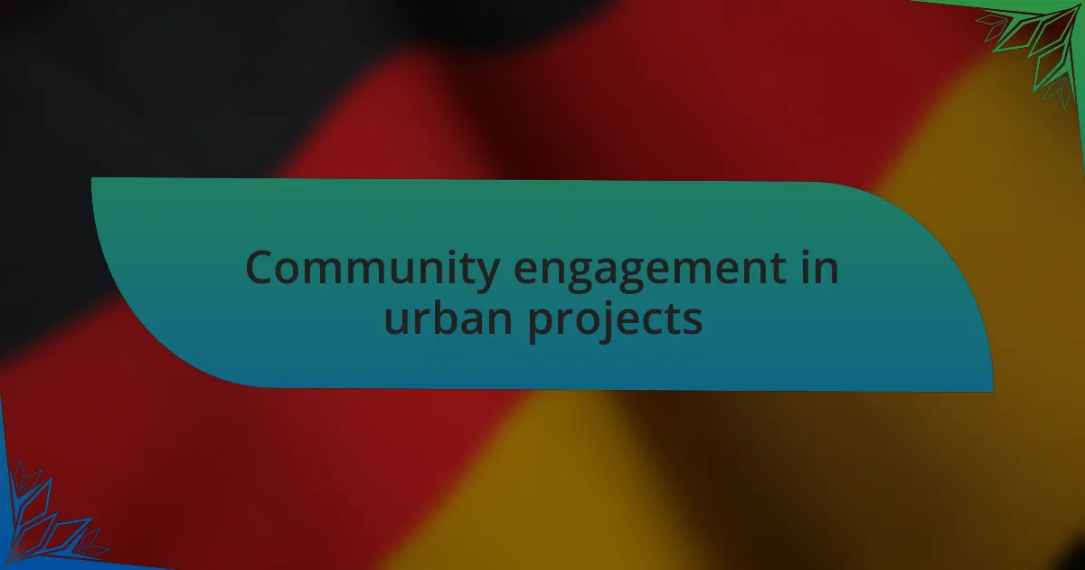 Community engagement in urban projects