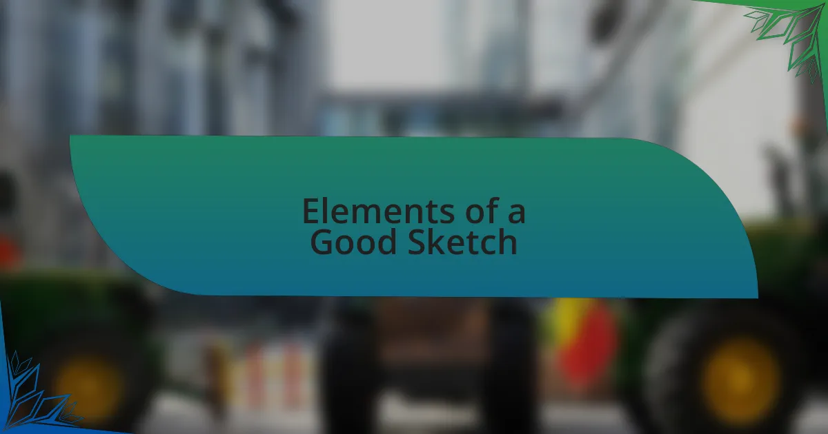Elements of a Good Sketch