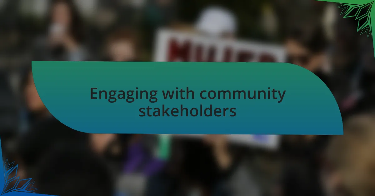 Engaging with community stakeholders