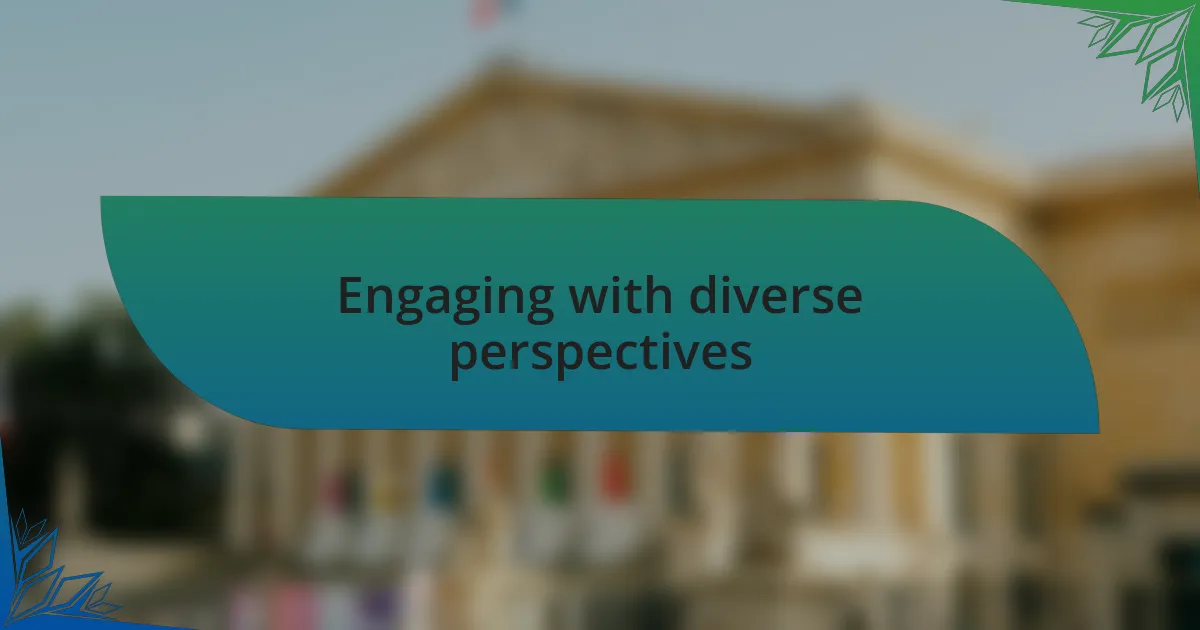Engaging with diverse perspectives