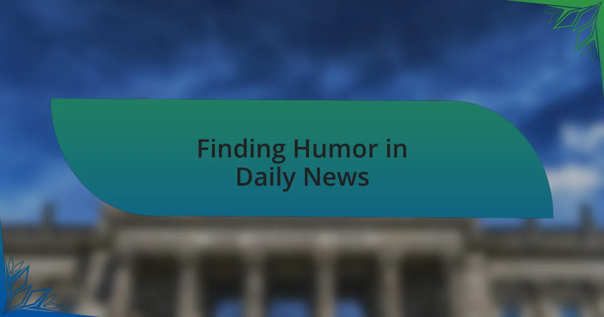 Finding Humor in Daily News