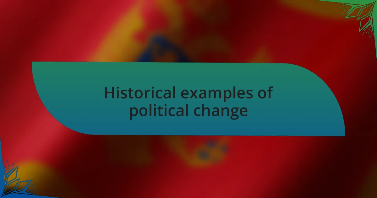 Historical examples of political change