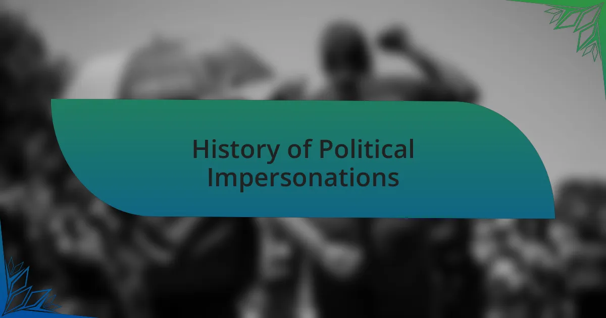 History of Political Impersonations