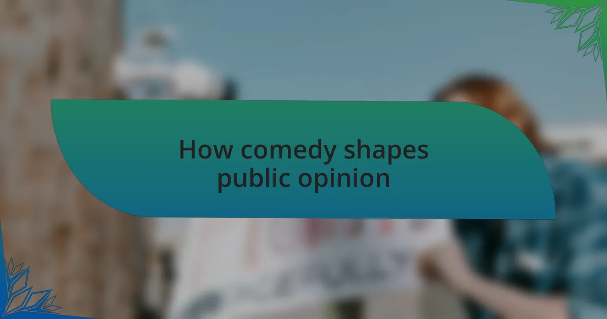 How comedy shapes public opinion
