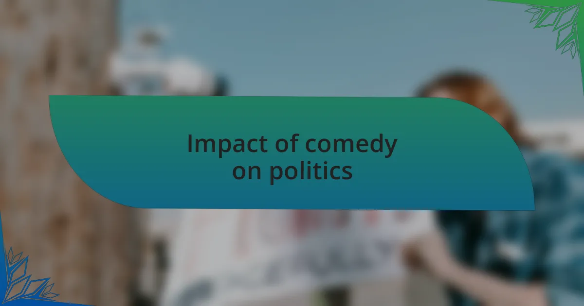 Impact of comedy on politics