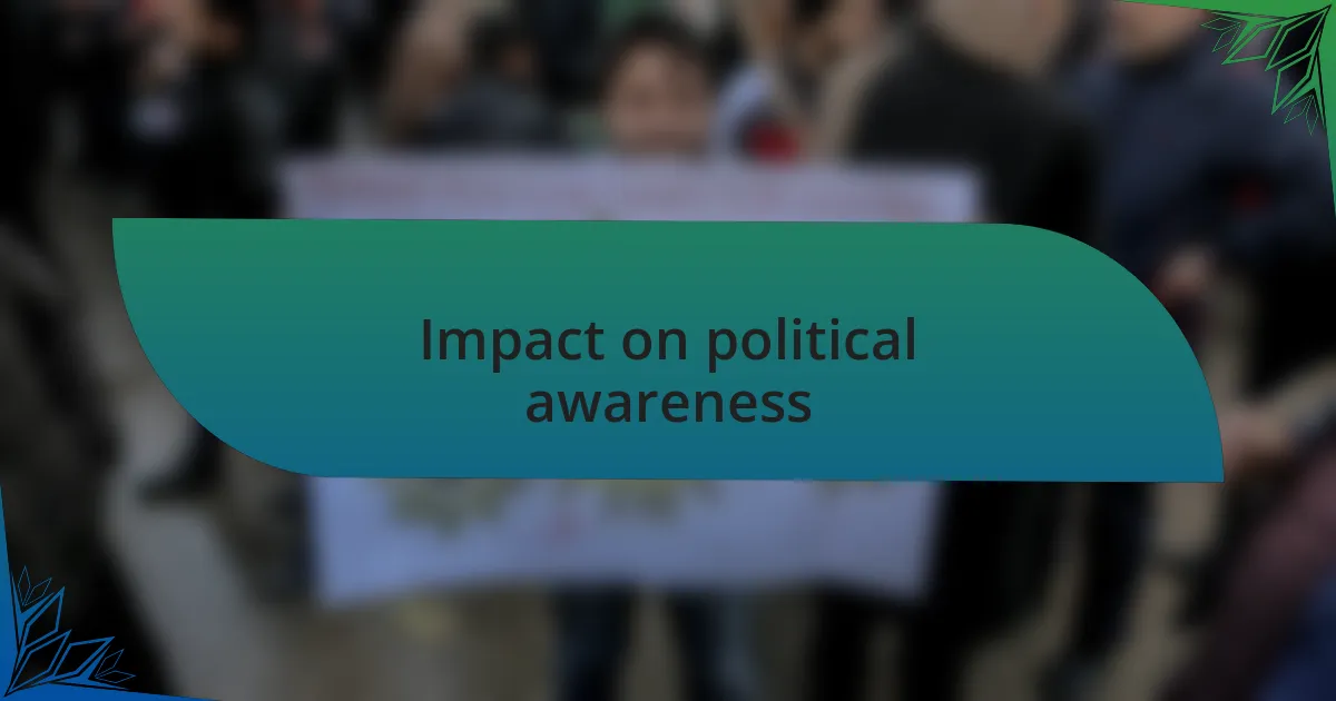 Impact on political awareness