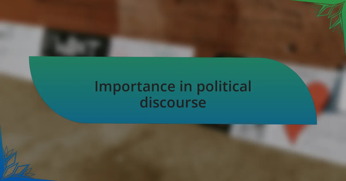 Importance in political discourse