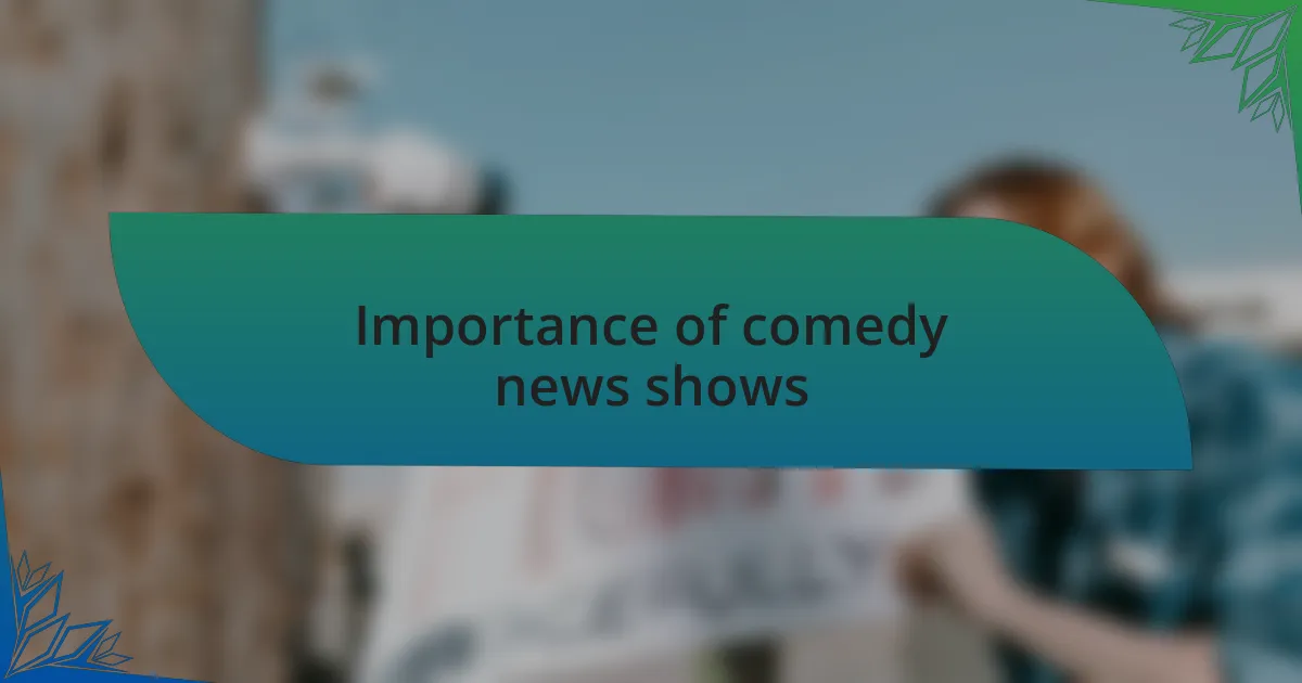 Importance of comedy news shows
