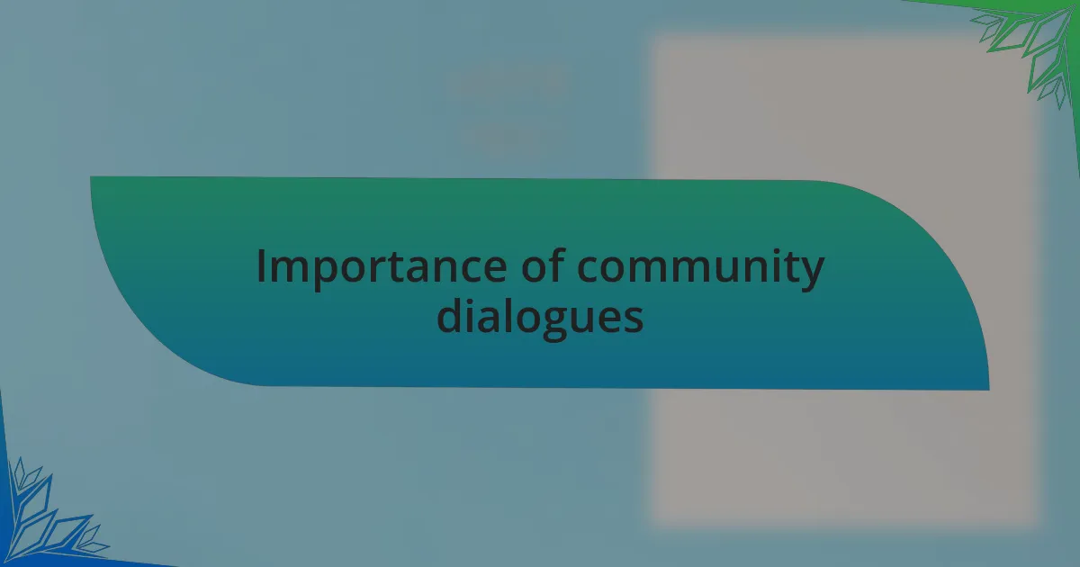 Importance of community dialogues