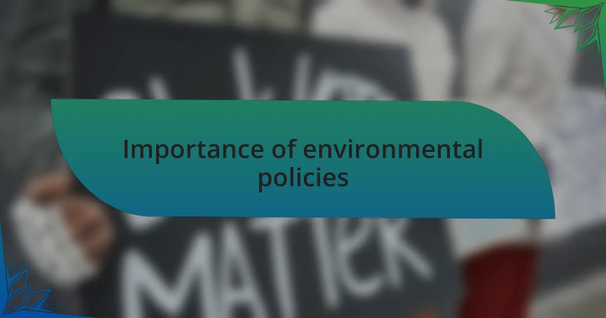Importance of environmental policies