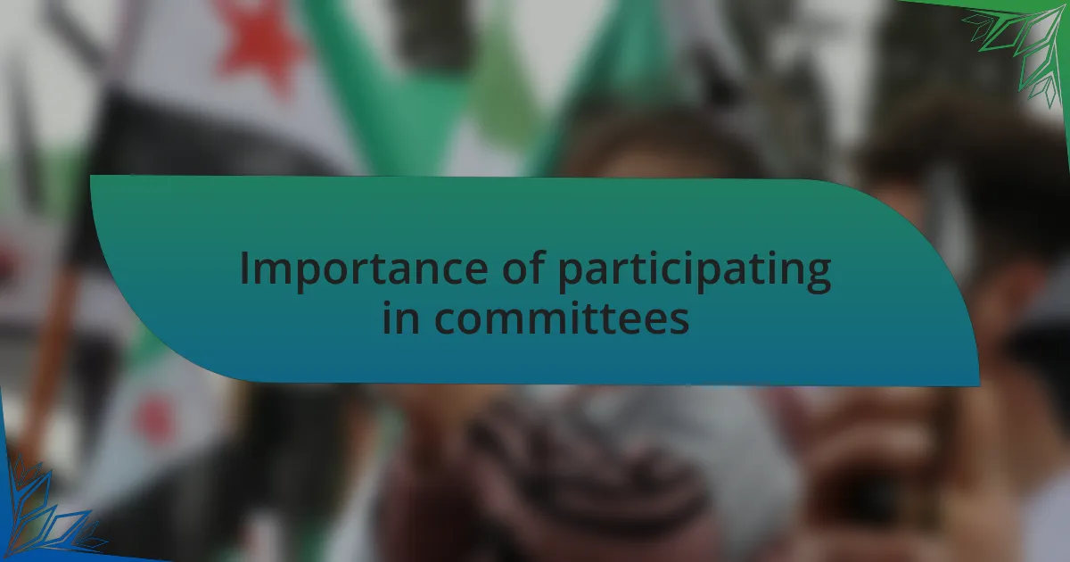 Importance of participating in committees