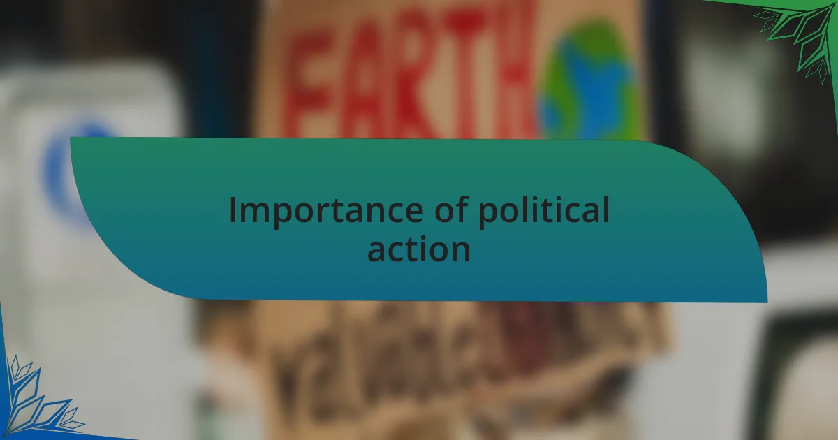 Importance of political action
