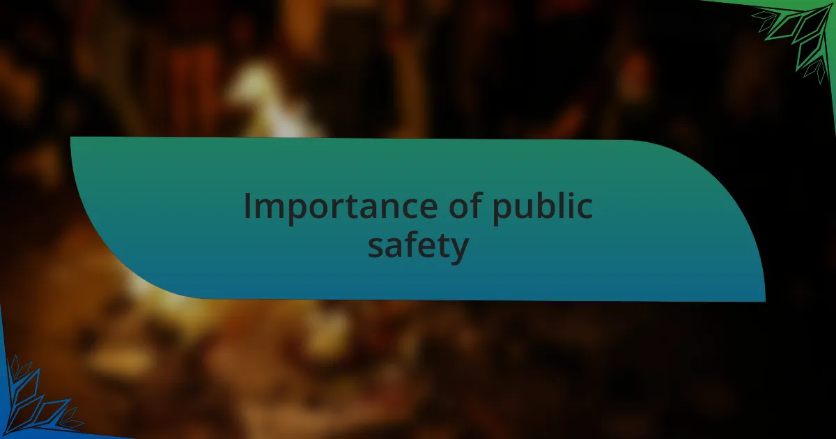 Importance of public safety