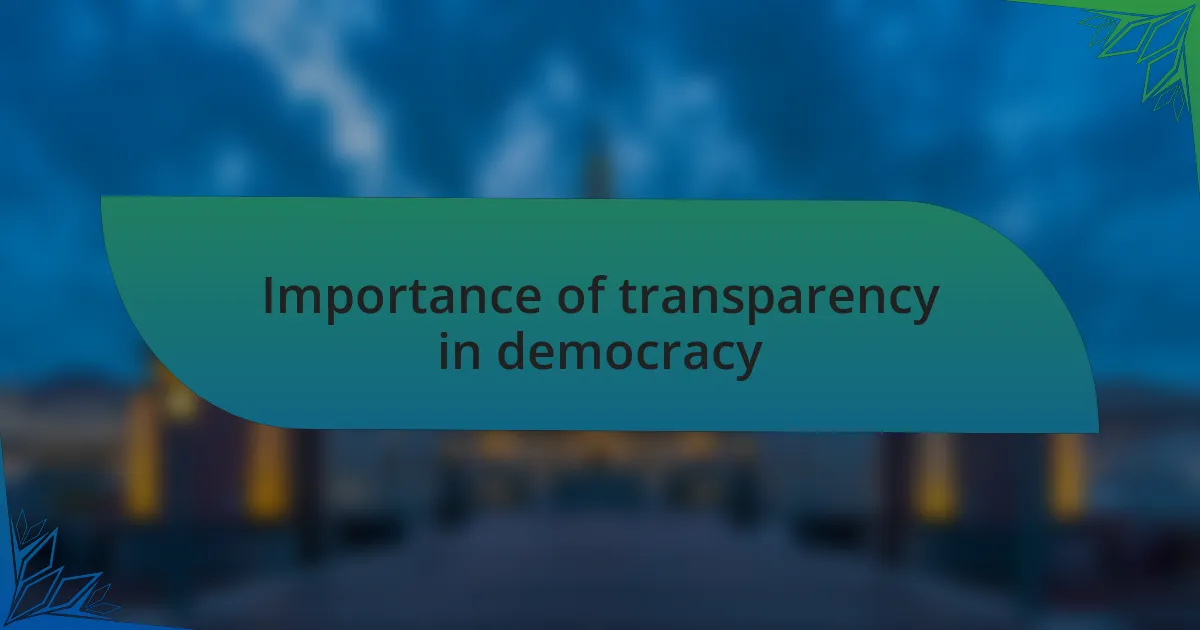 Importance of transparency in democracy