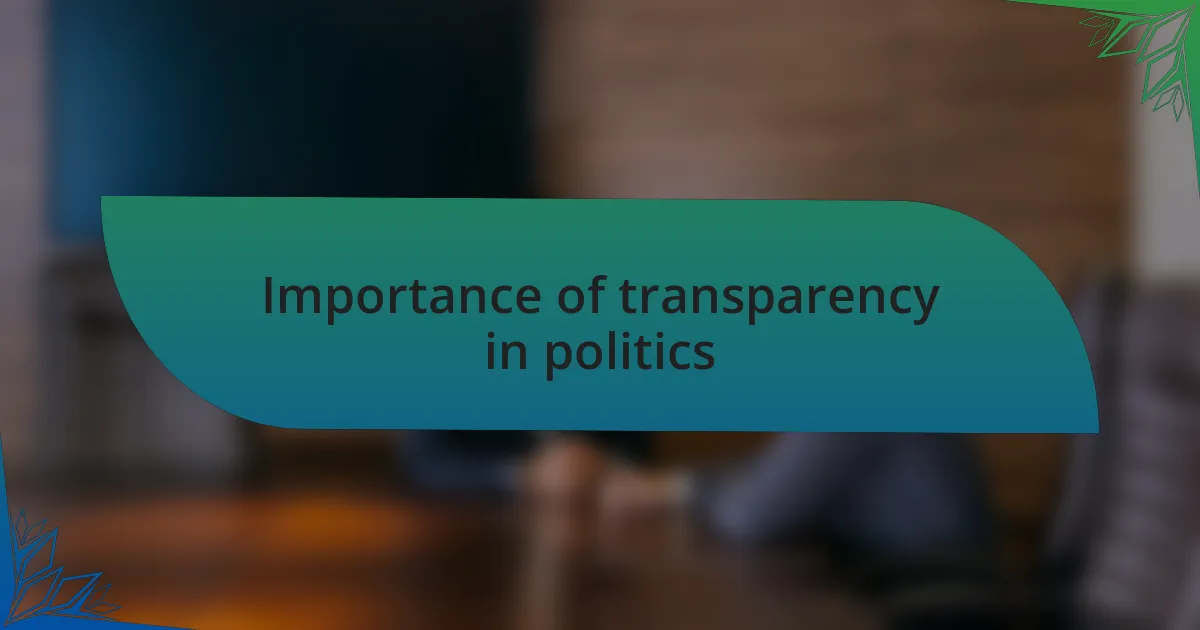 Importance of transparency in politics