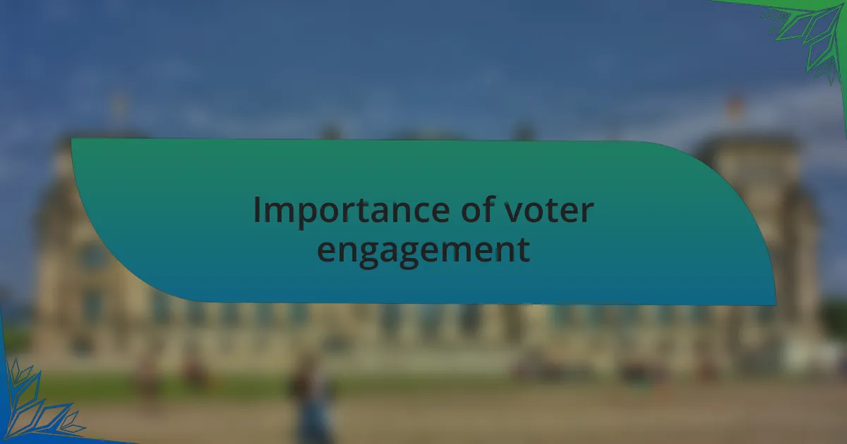 Importance of voter engagement