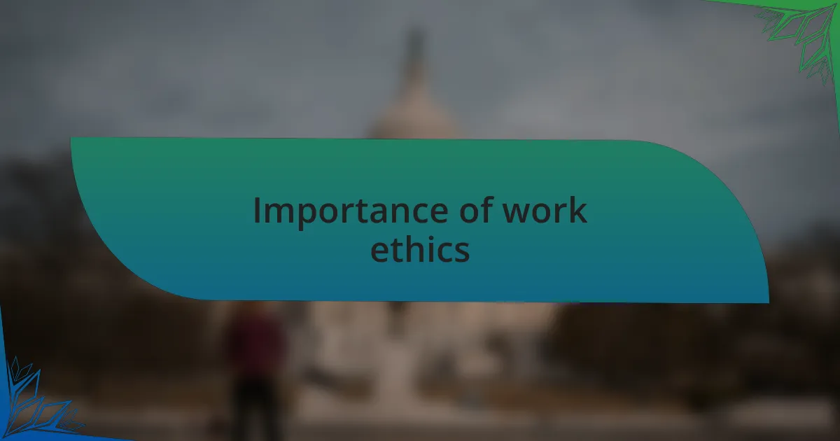 Importance of work ethics