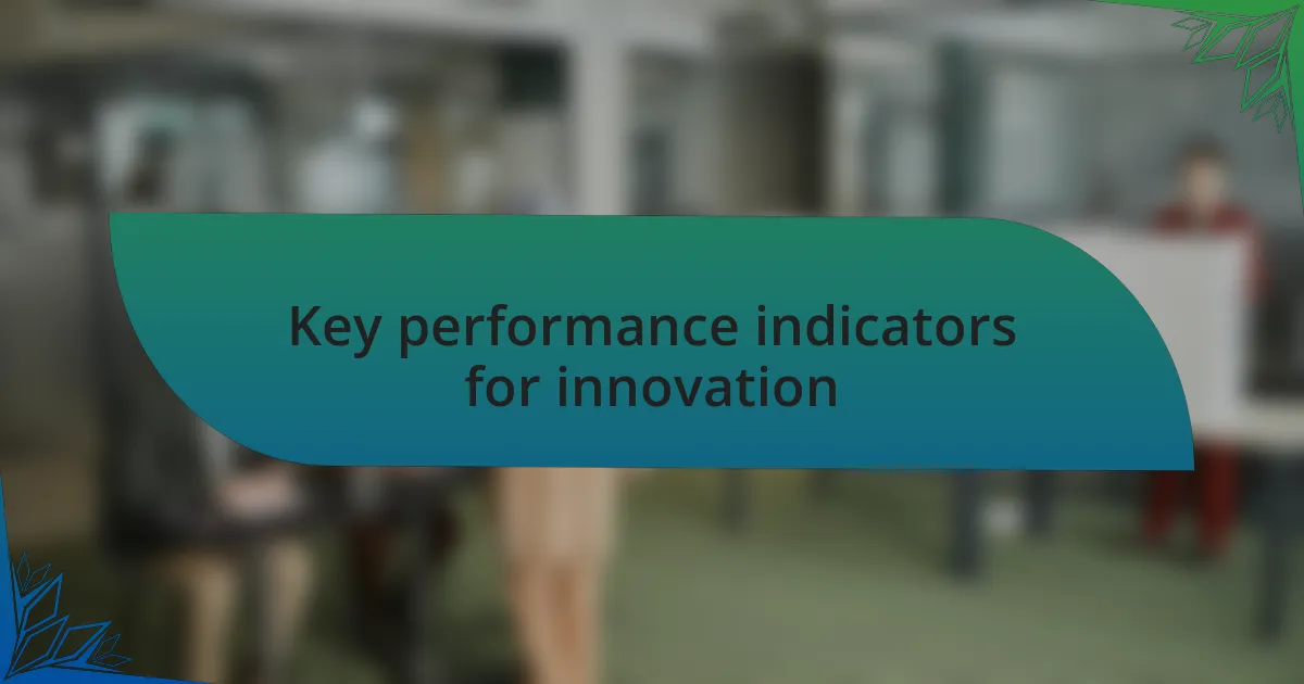 Key performance indicators for innovation