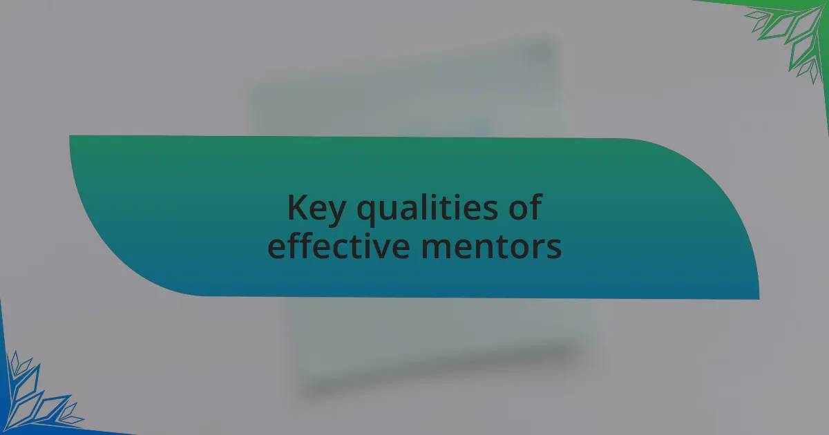 Key qualities of effective mentors