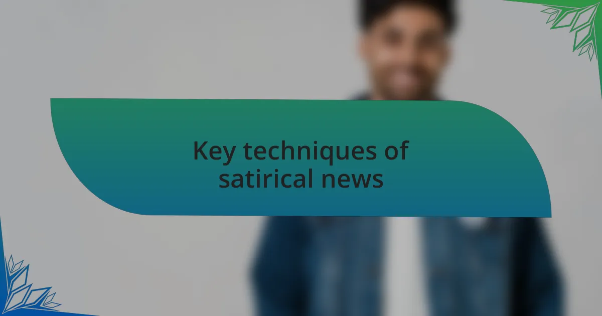Key techniques of satirical news