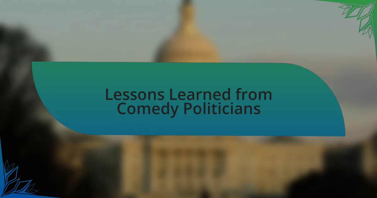 Lessons Learned from Comedy Politicians