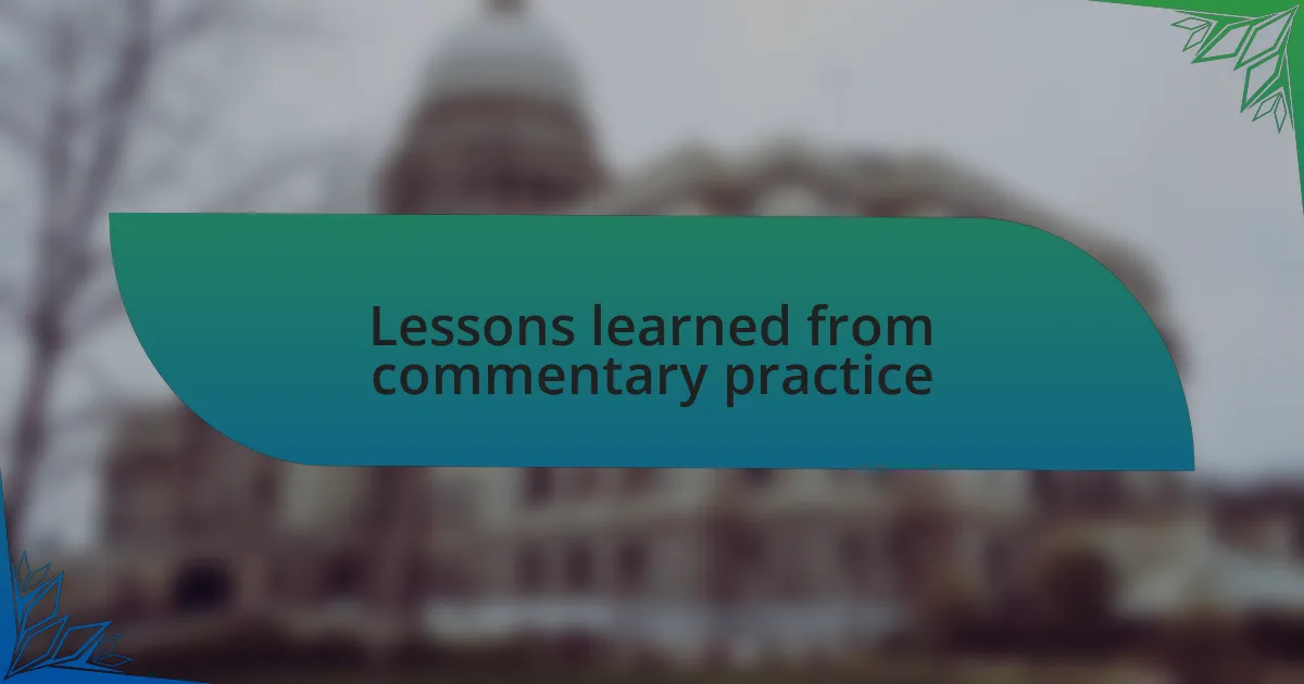 Lessons learned from commentary practice