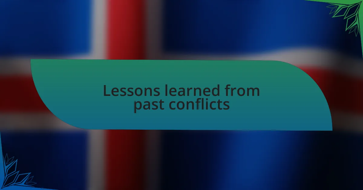 Lessons learned from past conflicts