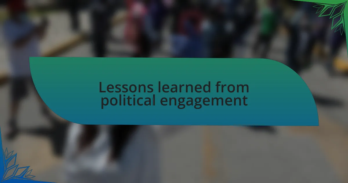 Lessons learned from political engagement