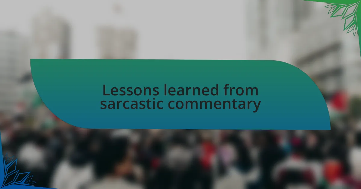 Lessons learned from sarcastic commentary