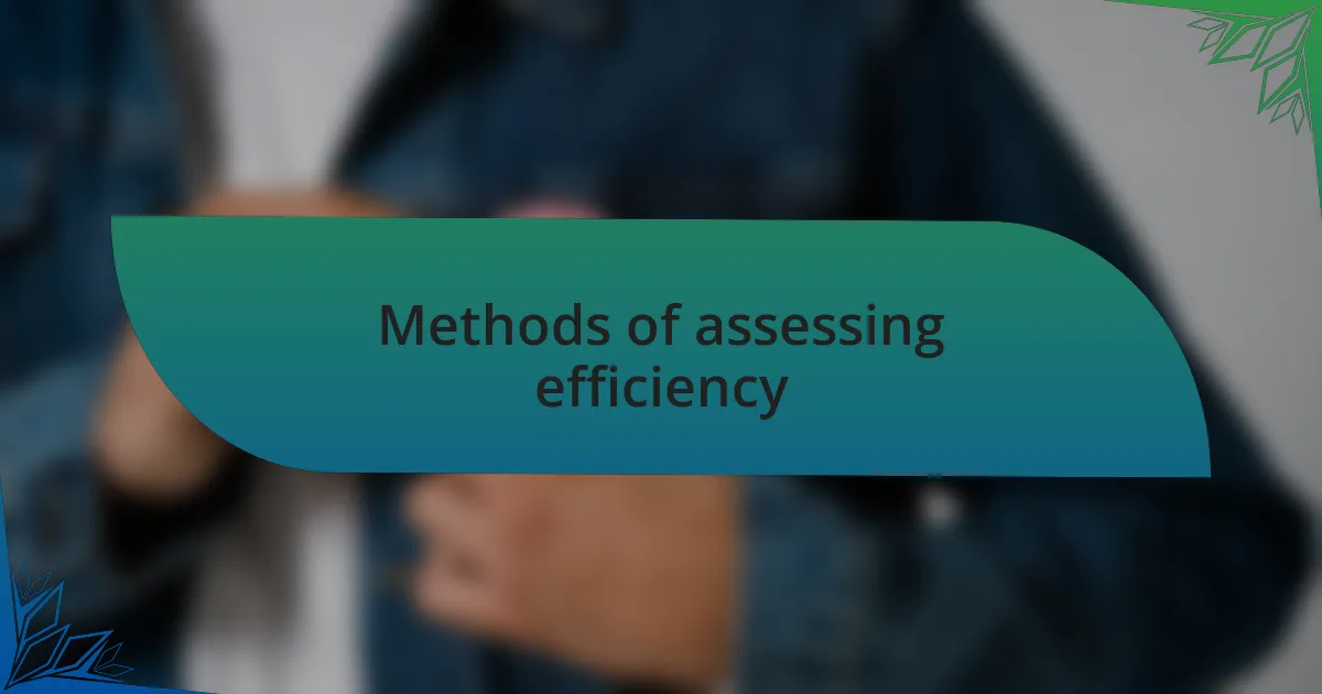Methods of assessing efficiency