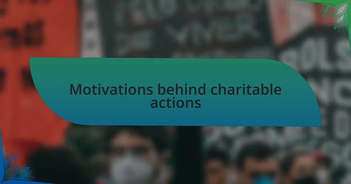 Motivations behind charitable actions