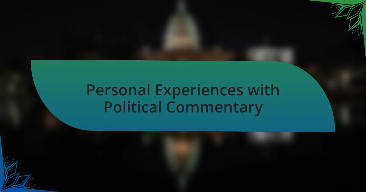 Personal Experiences with Political Commentary
