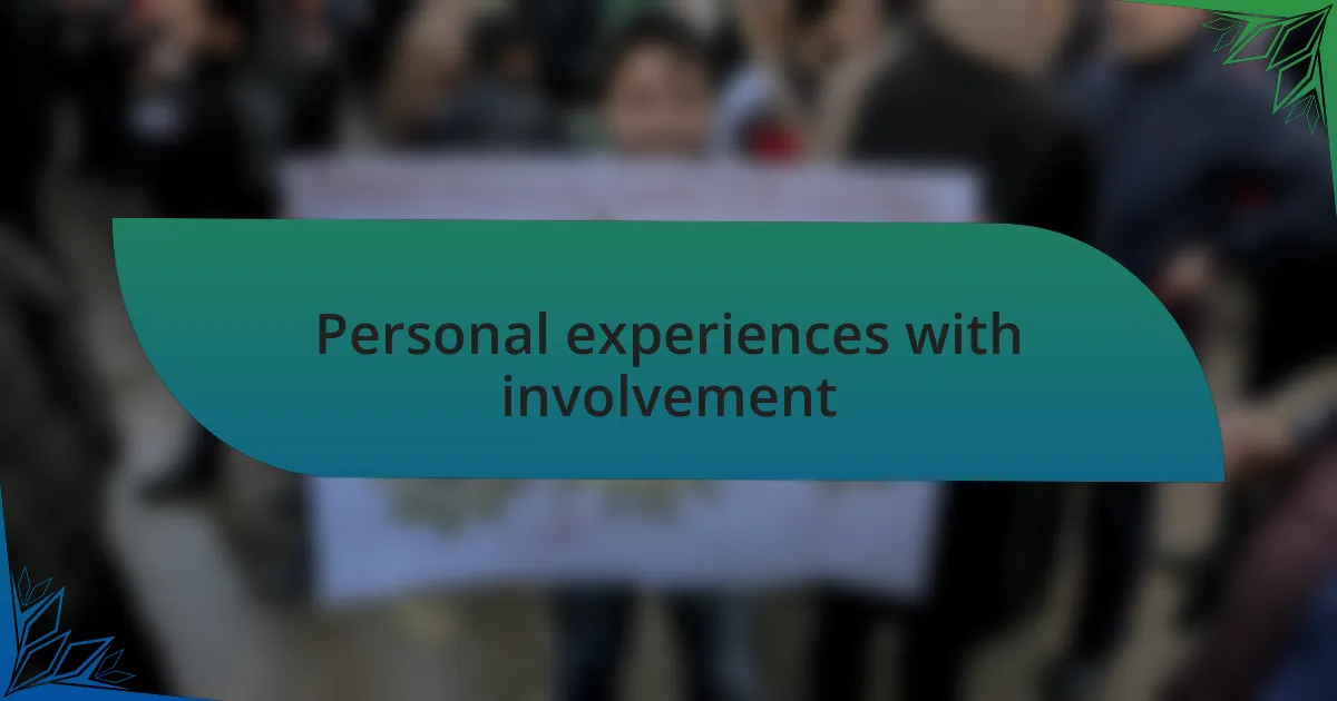 Personal experiences with involvement
