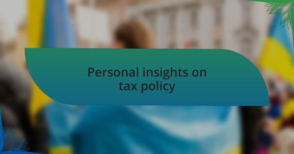 Personal insights on tax policy