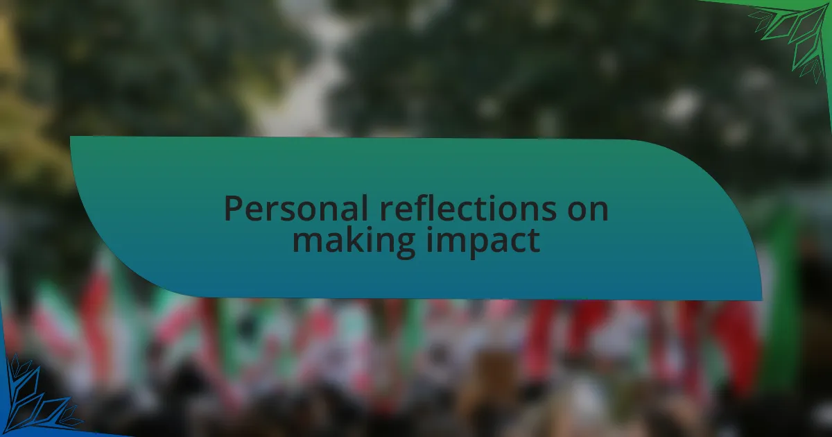 Personal reflections on making impact