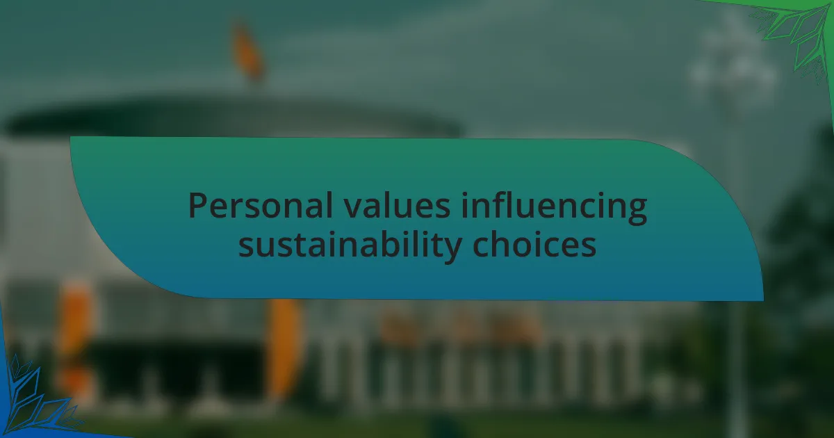 Personal values influencing sustainability choices