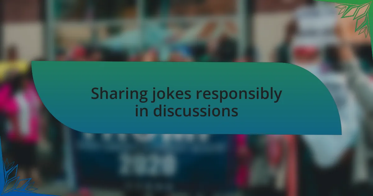 Sharing jokes responsibly in discussions