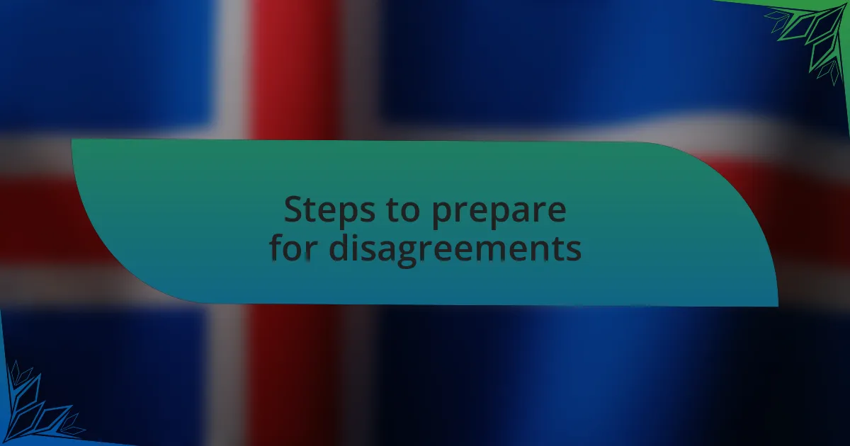 Steps to prepare for disagreements