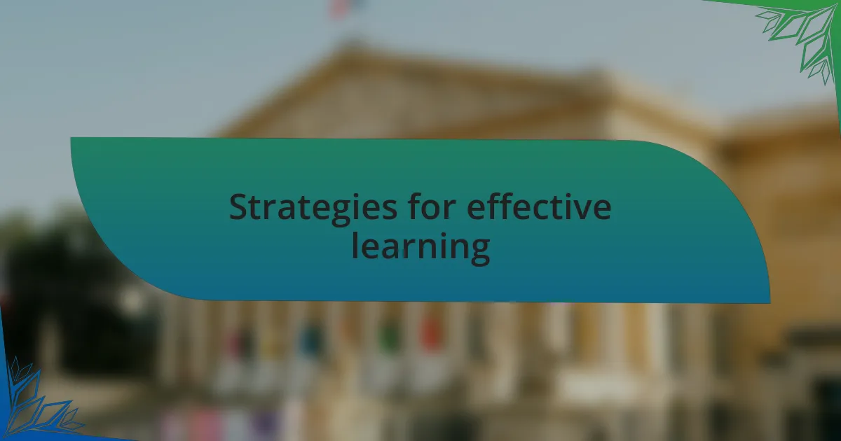 Strategies for effective learning