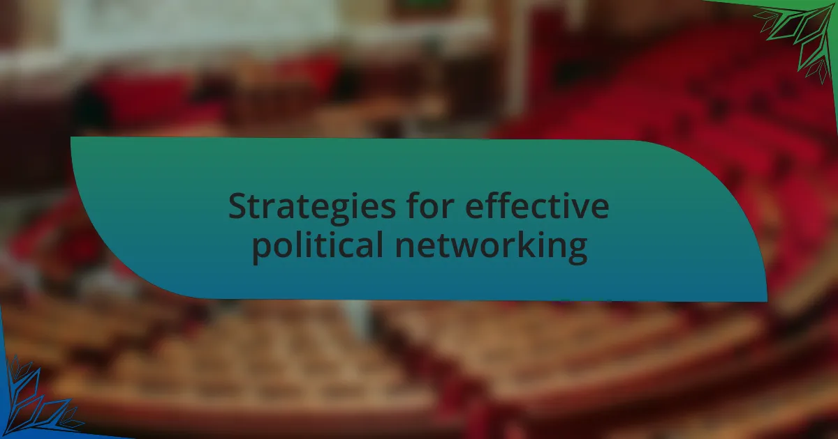 Strategies for effective political networking