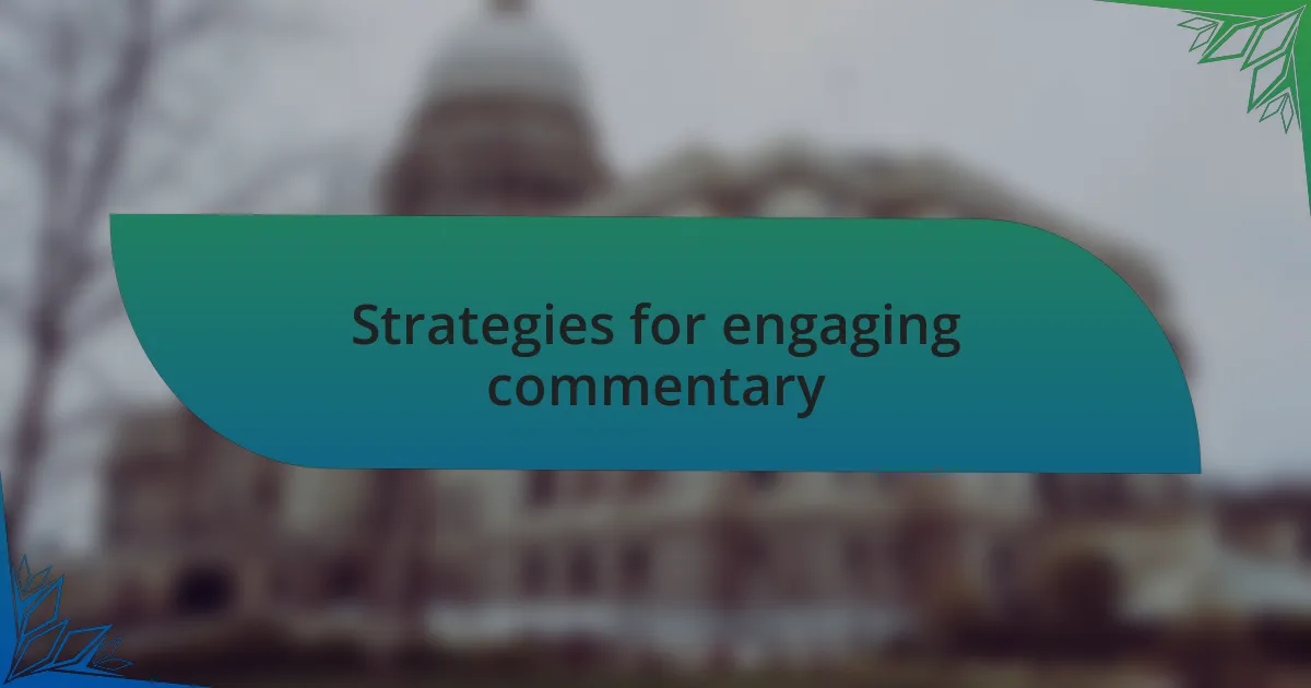 Strategies for engaging commentary